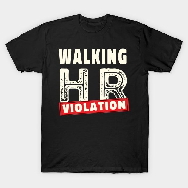 Walking HR Violation Vintage style T-Shirt by NIKA13